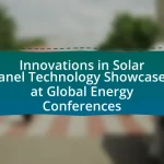 Innovations in Solar Panel Technology Showcased at Global Energy Conferences