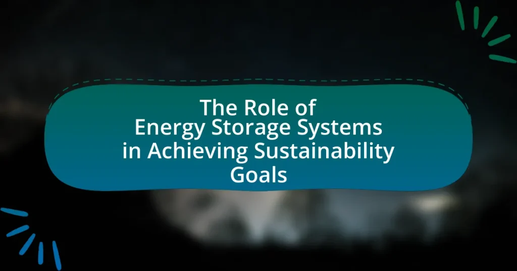 The Role of Energy Storage Systems in Achieving Sustainability Goals